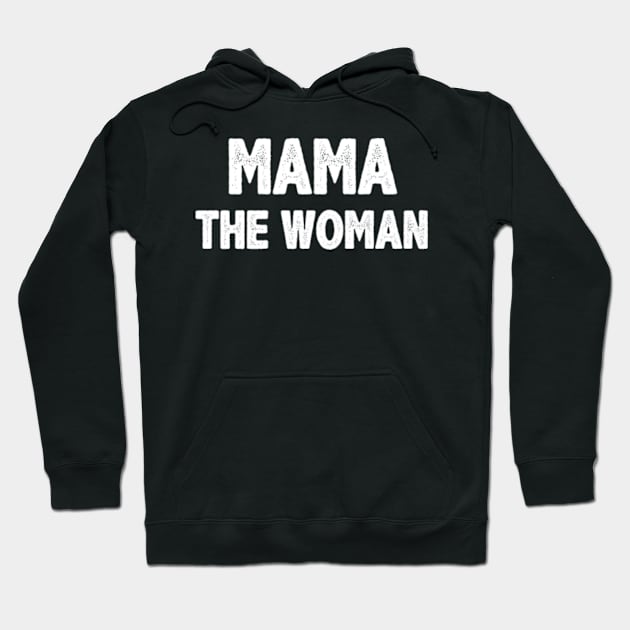 Mama the woman Hoodie by MinyMerch